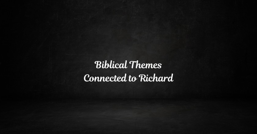 Biblical Themes Connected to Richard