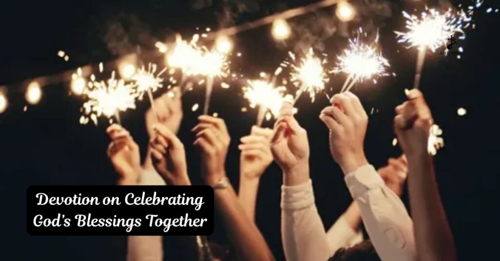 Devotion on Celebrating God’s Blessings Together