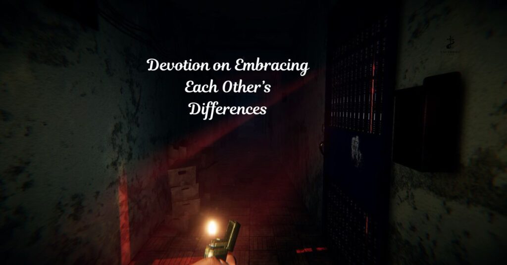 Devotion on Embracing Each Other’s Differences