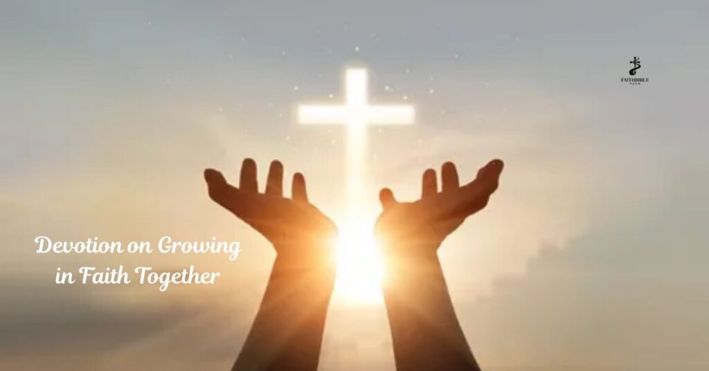 Devotion on Growing in Faith Together