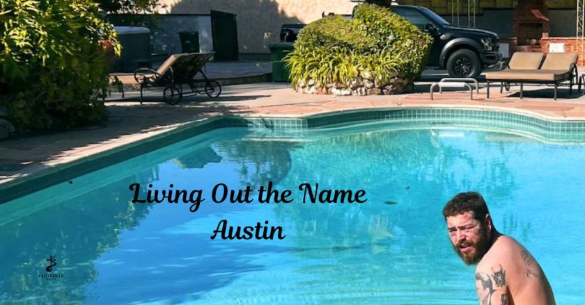 Living Out the Name Austin