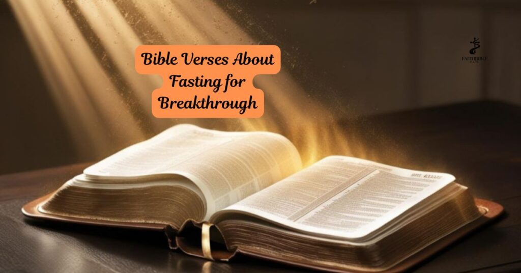 Bible Verses About Fasting for Breakthrough