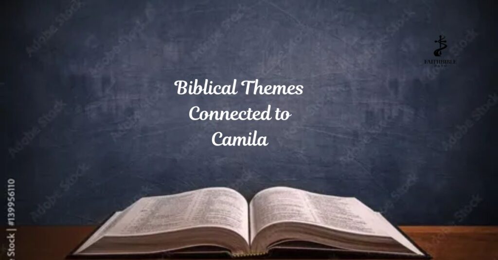 Biblical Themes Connected to Camila